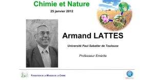 Armand LATTES – La chimie pour comprendre la nature, la nature pour inspirer la chimie