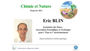 Eric BLIN – De la chimie des écosystèmes et des cocktails?